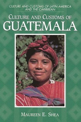 bokomslag Culture and Customs of Guatemala