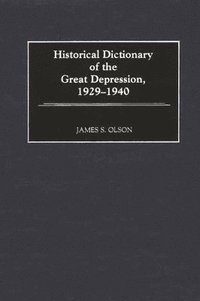bokomslag Historical Dictionary of the Great Depression, 1929-1940