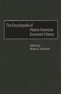 The Encyclopedia of Native-American Economic History 1