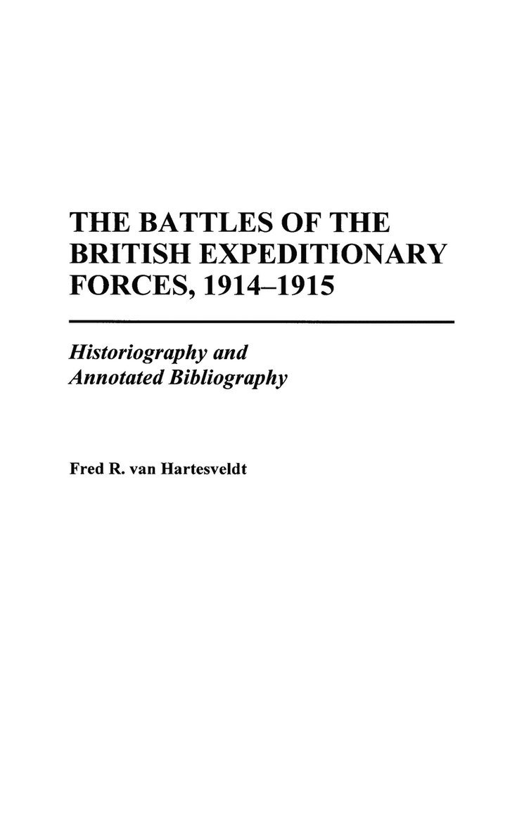 The Battles of the British Expeditionary Forces, 1914-1915 1