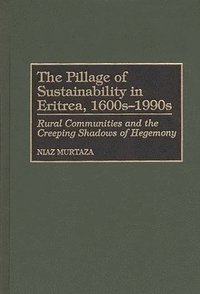 bokomslag The Pillage of Sustainability in Eritrea, 1600s-1990s