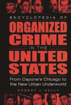 Robert J. Kelly - Encyclopedia of Organized Crime in the United States, Inbunden