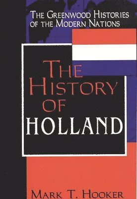 Mark T. Hooker, Mark Hooker, Frank W. Thackeray - History of Holland, Inbunden