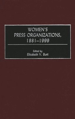 Women's Press Organizations, 1881-1999 1