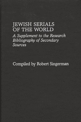 Robert Singerman - Jewish Serials of the World, Inbunden