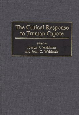 Joseph J. Waldmeir, John C. Waldmeir - Critical Response to Truman Capote, Inbunden