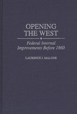 Laurence Malone - Opening the West, Inbunden