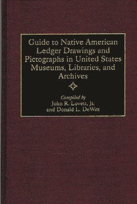 Guide to Native American Ledger Drawings and Pictographs in United States Museums, Libraries, and Archives 1