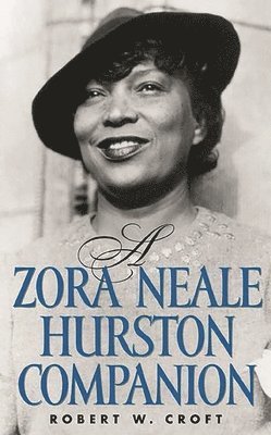 Robert W. Croft - Zora Neale Hurston Companion, Inbunden