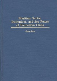 bokomslag Maritime Sector, Institutions, and Sea Power of Premodern China