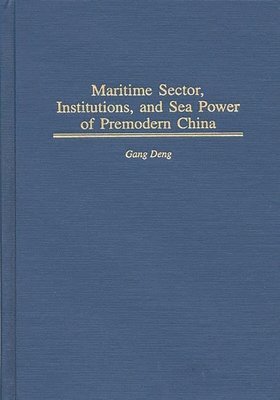 bokomslag Maritime Sector, Institutions, and Sea Power of Premodern China
