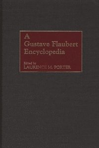 bokomslag A Gustave Flaubert Encyclopedia