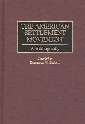 Domenica M. Barbuto - American Settlement Movement, Inbunden