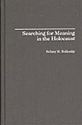 Searching for Meaning in the Holocaust 1