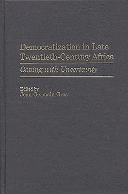 Jean-Germa Gros, Jean-Germain Gros - Democratization in Late Twentieth-Century Africa, Inbunden