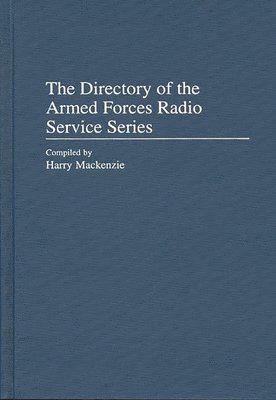 Harry Mackenzie, Harry MacKenzie - Directory of the Armed Forces Radio Service Series, Inbunden
