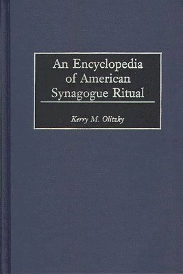 An Encyclopedia of American Synagogue Ritual 1
