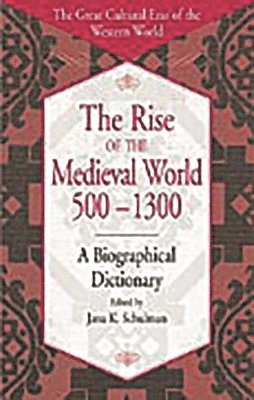 Jana K. Schulman, Jana K. Schulman - Rise of the Medieval World 500-1300, Inbunden