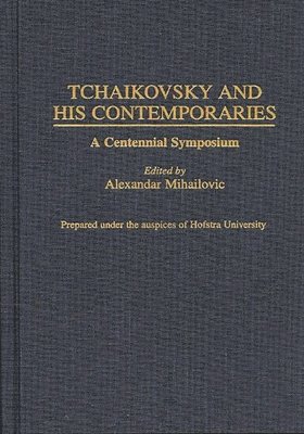 Alexandar Mihailovic - Tchaikovsky and His Contemporaries, Inbunden