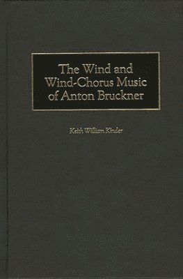bokomslag Wind and Wind-Chorus Music of Anton Bruckner