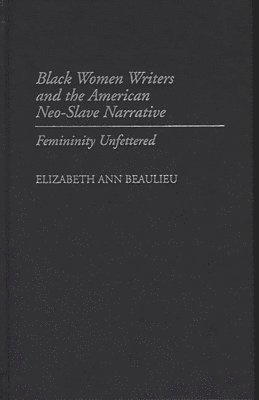 bokomslag Black Women Writers and the American Neo-Slave Narrative