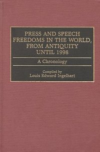 bokomslag Press and Speech Freedoms in the World, from Antiquity until 1998