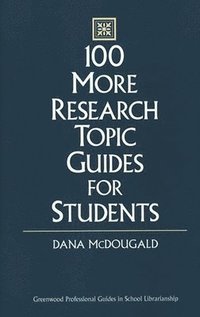 bokomslag 100 More Research Topic Guides for Students