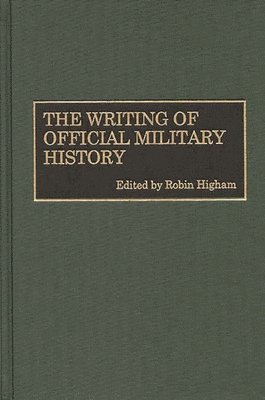 Robin Higham, Robin Higham - Writing of Official Military History, Inbunden