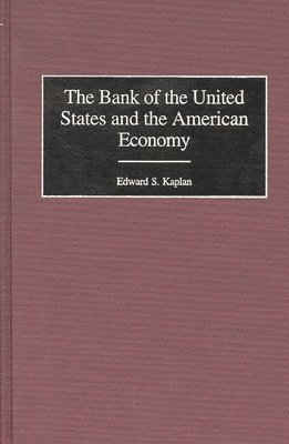 bokomslag The Bank of the United States and the American Economy