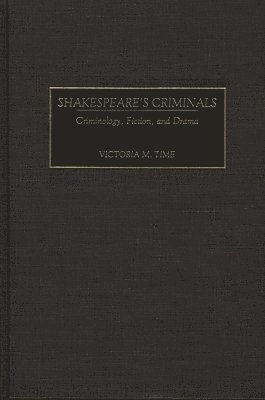 Victoria M. Time - Shakespeare's Criminals, Inbunden