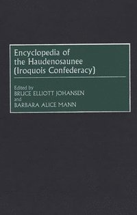 bokomslag Encyclopedia of the Haudenosaunee (Iroquois Confederacy)