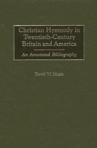 bokomslag Christian Hymnody in Twentieth-Century Britain and America