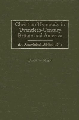 bokomslag Christian Hymnody in Twentieth-Century Britain and America