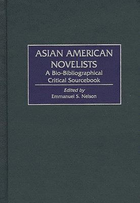 Emmanuel S. Nelson - Asian American Novelists, Inbunden