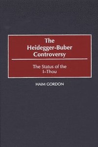bokomslag The Heidegger-Buber Controversy