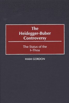 Haim Gordon - Heidegger-Buber Controversy, Inbunden