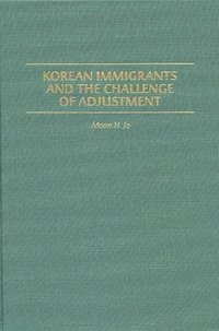 bokomslag Korean Immigrants and the Challenge of Adjustment