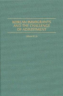 Korean Immigrants and the Challenge of Adjustment 1