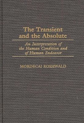 Mordecai Roshwald - Transient and the Absolute, Inbunden
