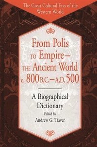 bokomslag From Polis to Empire--The Ancient World, c. 800 B.C. - A.D. 500