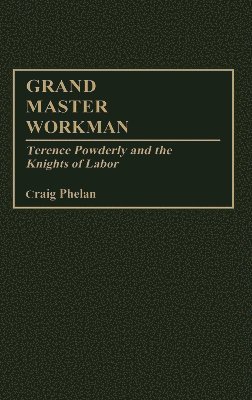 Craig Phelan - Grand Master Workman, Inbunden