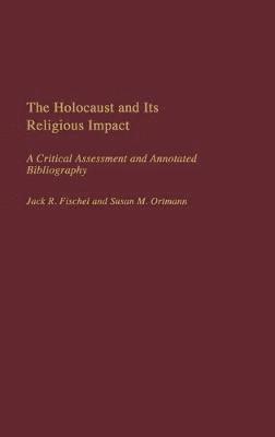 Jack Fischel, Susan M. Ortmann, Susan Ortmann - Holocaust and Its Religious Impact, Inbunden