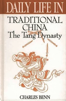 Charles Benn - Daily Life in Traditional China, Inbunden