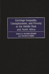 bokomslag Earnings Inequality, Unemployment, and Poverty in the Middle East and North Africa