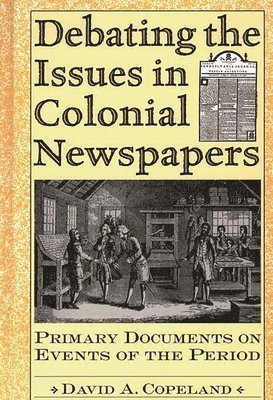 Debating the Issues in Colonial Newspapers 1