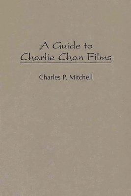 Charles P. Mitchell, Charles Mitchell - Guide to Charlie Chan Films, Inbunden