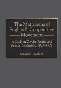 bokomslag The Matriarchs of England's Cooperative Movement