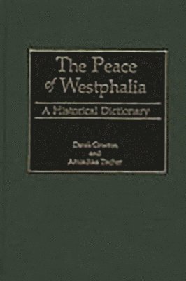 Derek Croxton, Anuschka Tischer - Peace of Westphalia, Inbunden