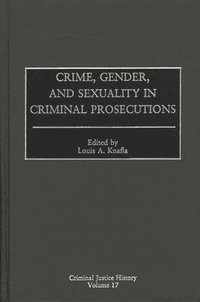 bokomslag Crime, Gender, and Sexuality in Criminal Prosecutions