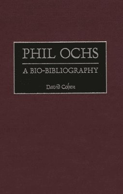 David Cohen - Phil Ochs, Inbunden